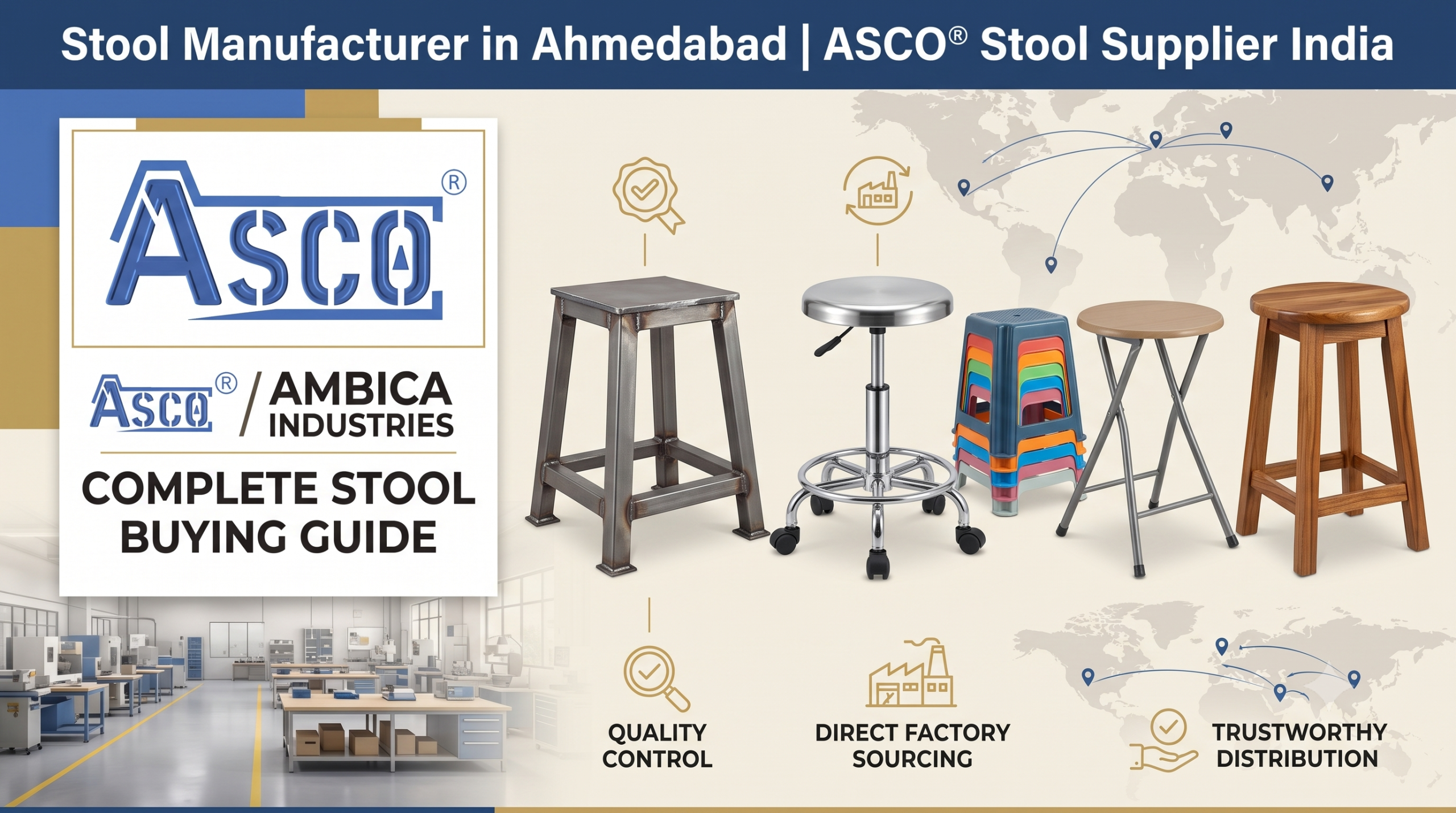 ASCO® stools manufactured by Ambica Industries in Ahmedabad, Gujarat, for office, home, school, laboratory, restaurant, café and commercial use.